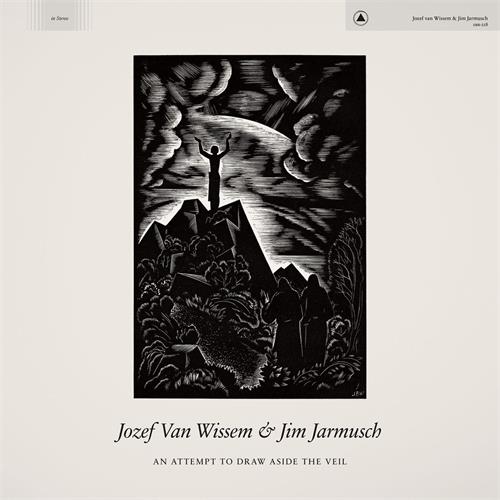Jozef Van Wissem & Jim Jarmusch An Attempt to Draw Aside the Veil (LP)