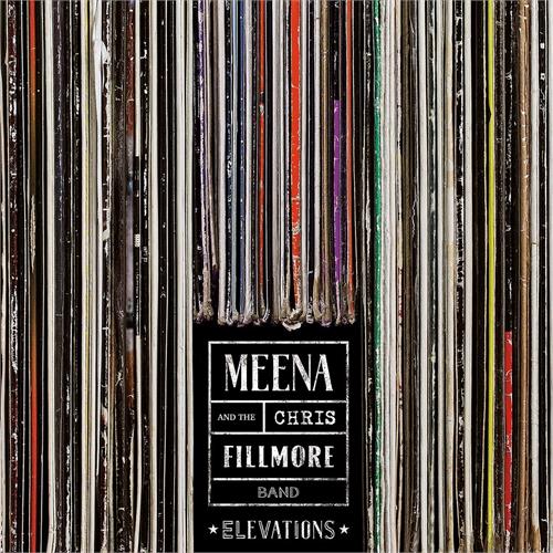 Meena Cryle & The Chris Fillmore Band Elevations (LP)