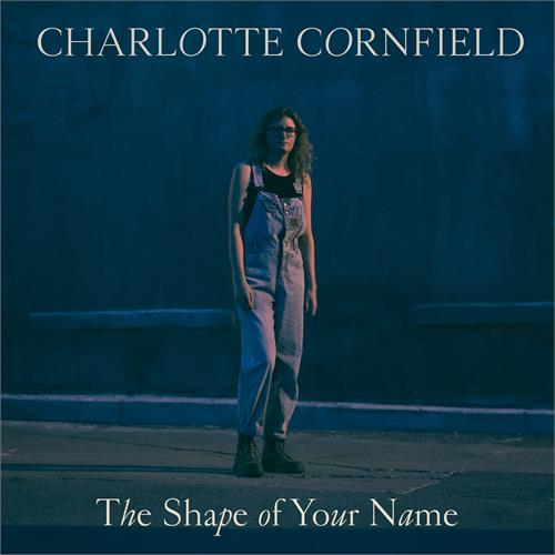 Charlotte Cornfield The Shape Of Your Name (LP)