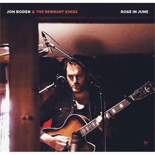 Jon Boden & The Remnant Kings Rose In June (LP)