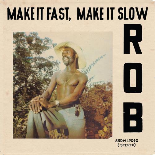 Rob Make It Fast, Make It Slow (LP)