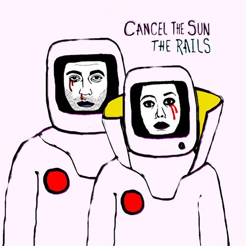 The Rails Cancel The Sun (LP)