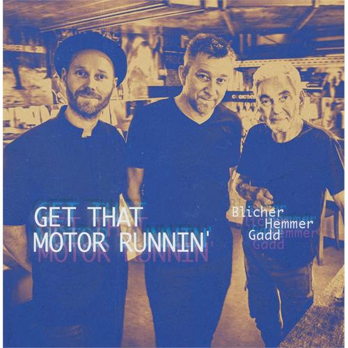 Blicher Hemmer Gadd Get That Motor Runnin' (LP)