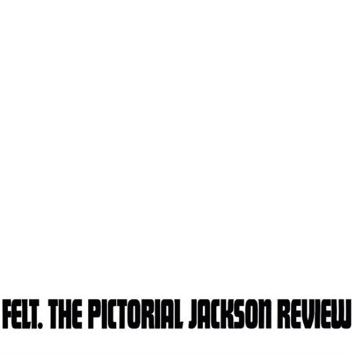 Felt Pictorial Jackson Review (LP)