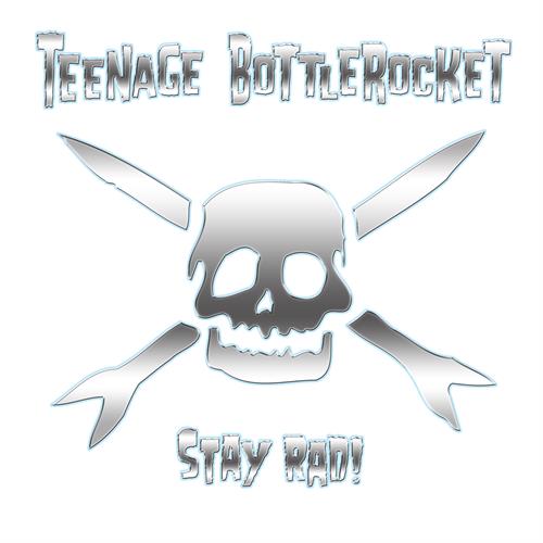 Teenage Bottlerocket Stay Rad (LP)