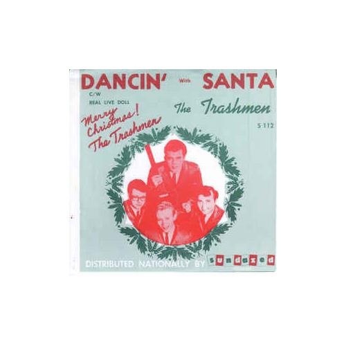 The Trashmen Dancin' With Santa/Real Live Doll (7")