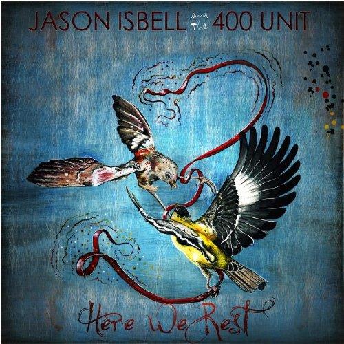 Jason Isbell And The 400 Unit Here We Rest - LTD (LP)