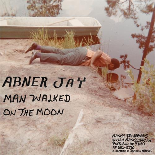Abner Jay Man Walked On The Moon (LP)