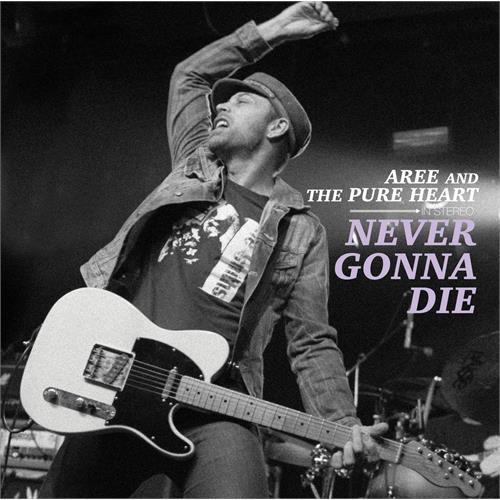 Aree And The Pure Heart Never Gonna Die (LP)