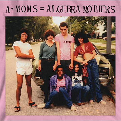 The Algebra Mothers A-Moms = Algebra Mothers (LP)