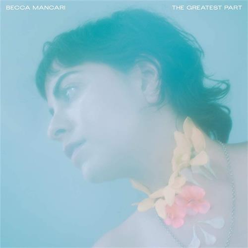 Becca Mancari The Greatest Part - LTD (LP)