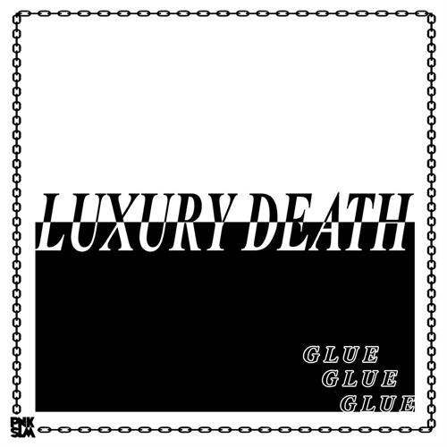 Luxury Death Glue Glue Glue (10")