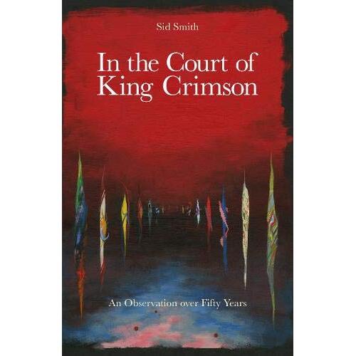 Sid Smith In The Court Of King Crimson (BOK)