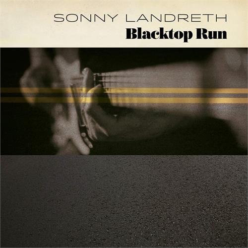 Sonny Landreth Blacktop Run (LP)