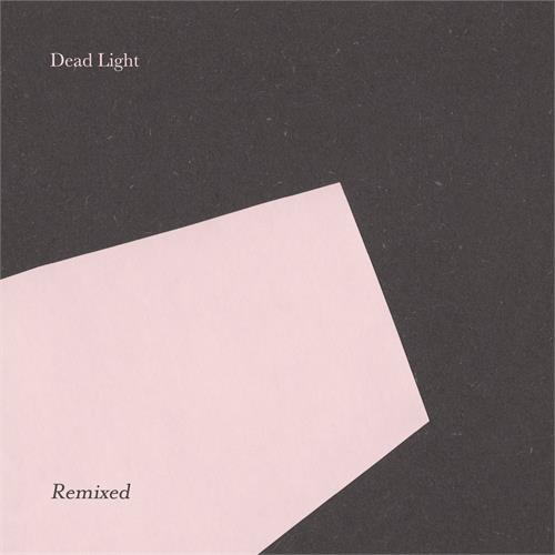 Dead Light Remixed EP (12")
