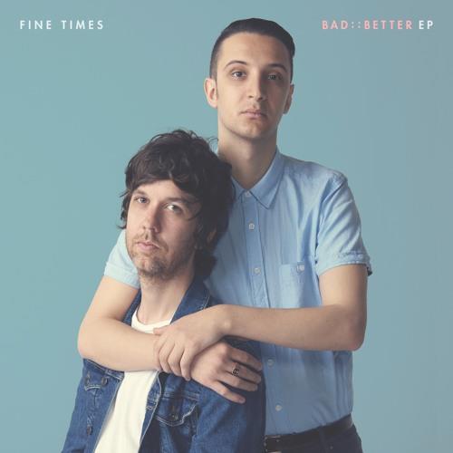 Fine Times Bad::Better EP (7")