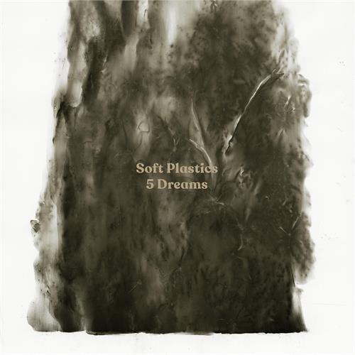 Soft Plastics 5 Dreams (LP)