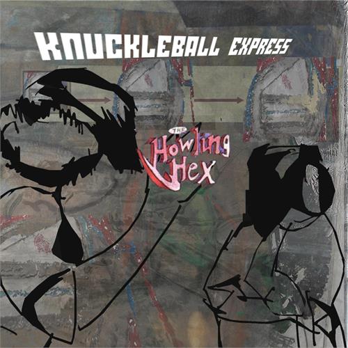 The Howling Hex Knuckleball Express (LP)