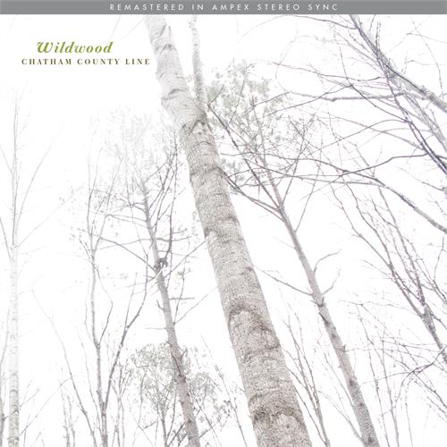 Chatham County Line Wildwood (Remastered) (LP)