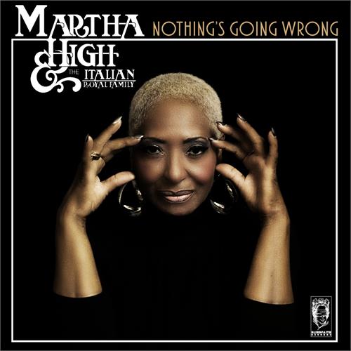 Martha High & The Italian Royal Family Nothing's Going Wrong - LTD (LP)