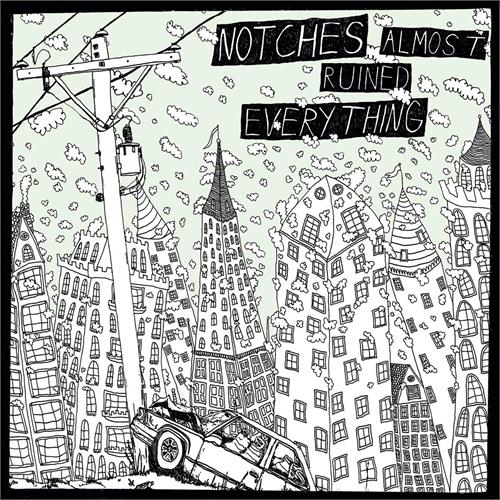 Notches Almost Ruined Everything (LP)