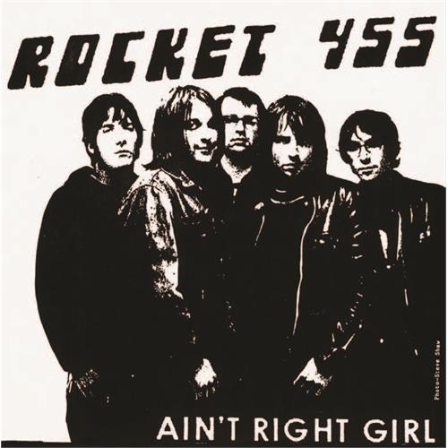 Rocket 455 Ain't Right Girl (7")