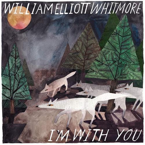 William Elliot Whitmore I'm With You (LP)