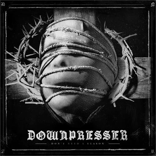 Downpresser Don't Need A Reason - LTD (LP)