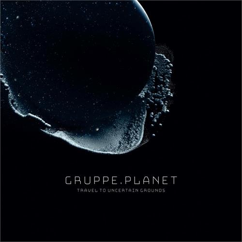 Gruppe Planet Travel To Uncertain Grounds (2LP)