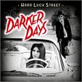 Hard Luck Street Darker Days (LP)
