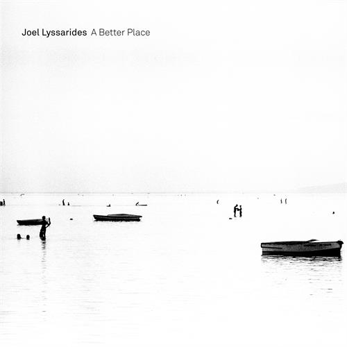Joel Lyssarides A Better Place (LP)