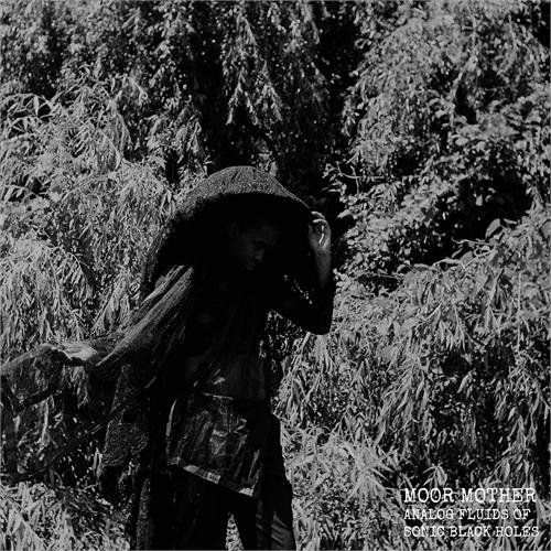 Moor Mother Analog Fluids Of Sonic Black Holes (LP)