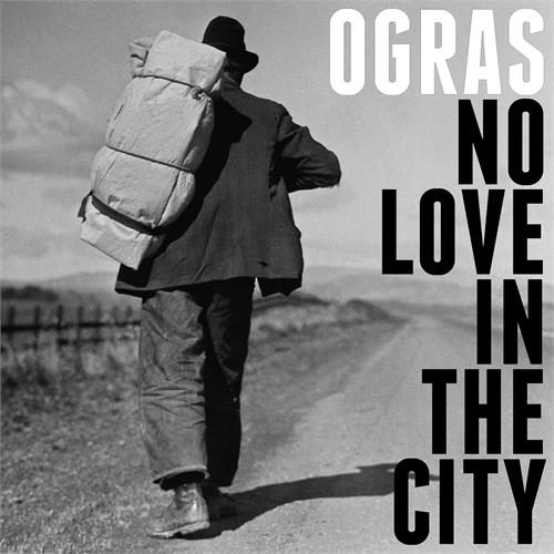 Ogras No Love In The City (LP)