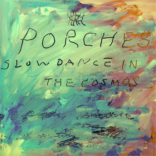 Porches Slow Dance In The Cosmos (LP)