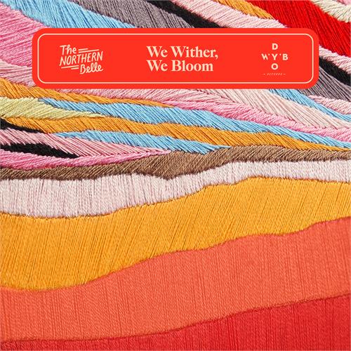 The Northern Belle We Wither, We Bloom (LP)