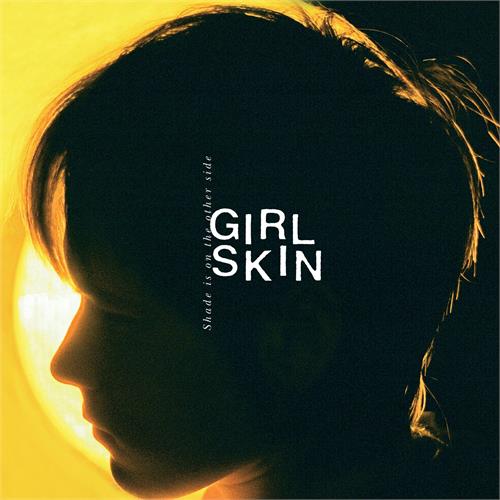 Girl Skin Shade Is On The Other Side (LP)
