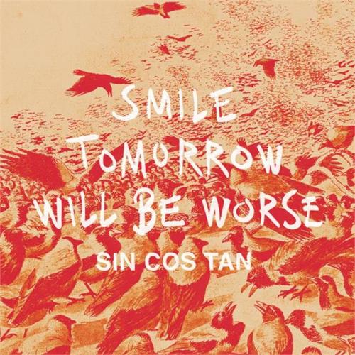 Sin Cos Tan Smile Tomorrow Will Be Worse (12")