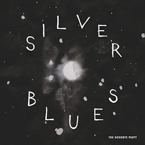 The Goodbye Party Silver Blues (LP)