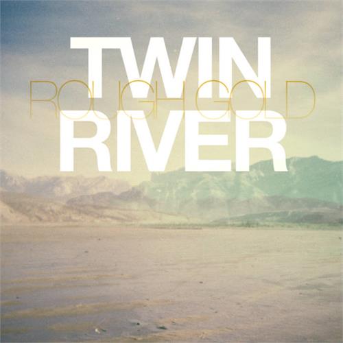 Twin River Rough Gold (7")