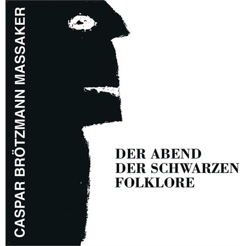 Caspar Brötzmann Massaker Der Abend Der Schwarzen Folklore (LP)