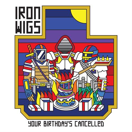 Iron Wigs Your Birthday's Cancelled (LP)