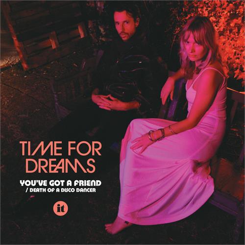 Time For Dreams You've Got A Friend (7")