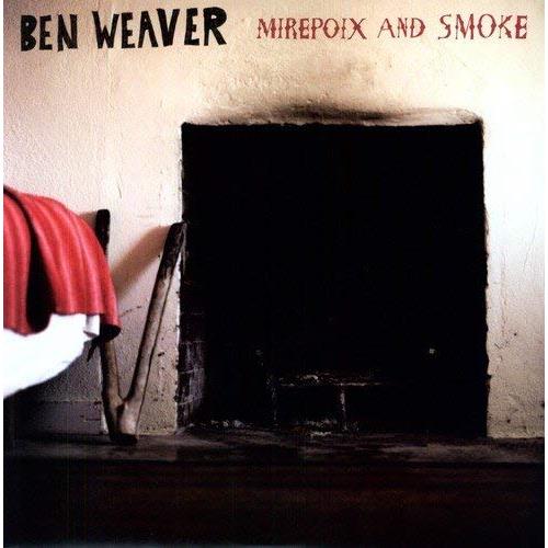 Ben Weaver Mirepoix & Smoke (LP)