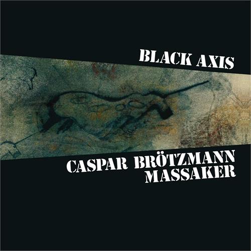 Caspar Brötzmann Massaker Black Axis (2LP)