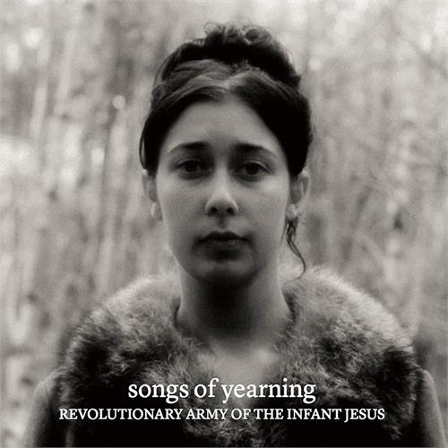 The Revolutionary Army Of The Infant… Songs Of Yearning (LP)