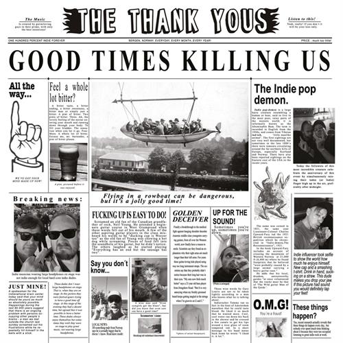 The Thank Yous Good Times Killing Us (LP)