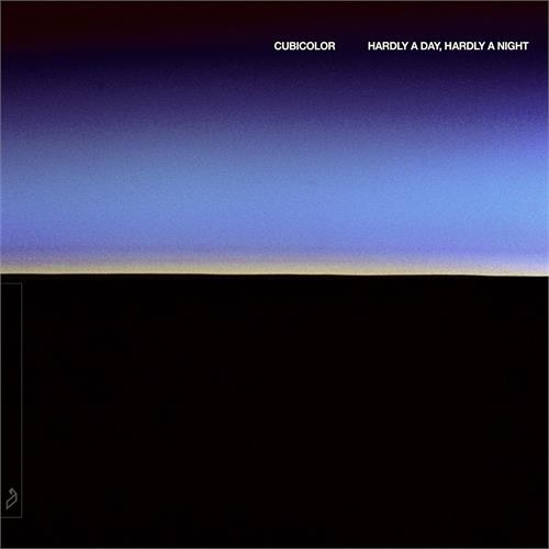 Cubicolor Hardly A Day, Hardly A Night (2LP)