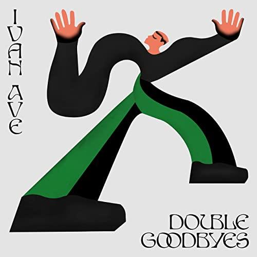 Ivan Ave Double Goodbyes (LP)
