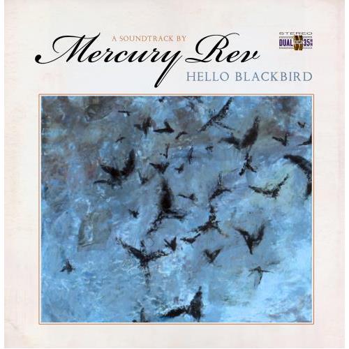 Mercury Rev Hello Blackbird: A Soundtrack - LTD (LP)