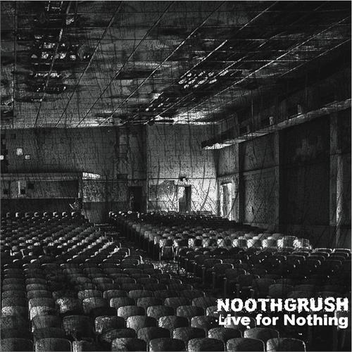 Noothgrush Live For Nothing (LP)